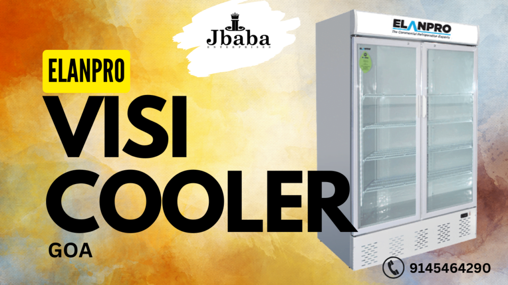 Visi Cooler in Goa Commercial Refrigeration in Goa Jbaba Enterprise