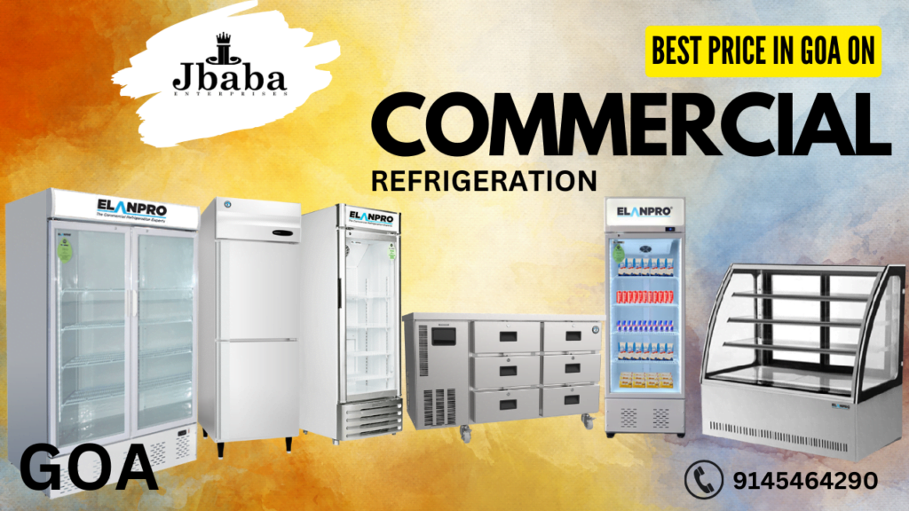 Commercial Refrigeration in Goa Jbaba Enterprise Commercial Kitchen